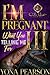 I’m Pregnant… What You Telling Me For 3?: The Finale (I’m Pregnant… What You Telling Me For?)