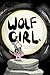 Wolf Girl: A Wild Adventure...
