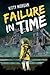 Failure in Time: A Dystopia...