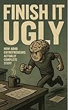Finish It Ugly: H...