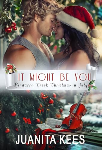 It Might Be You (Bindarra Creek Christmas in July #5)