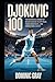 Djokovic 100: The Relentles...