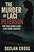 The Murder of Laci Peterson: The True Crime Case That Shook America