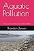 Aquatic Pollution: Why our ...