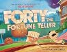 Forty the Fortune...