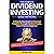 The Complete Dividend Investing Guide that Works: A step-by-step guide to Financial Freedom through Dividend Stocks, even if you’re a beginner.