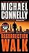 Resurrection Walk (A Lincoln Lawyer Novel, 7)