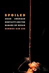 Spoiled: Asian Am...