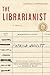 The Librarianist: A Novel