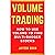 VOLUME TRADING: How To Use Volume To Find Multi-bagger Stocks