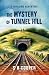 THE MYSTERY OF TUNNEL HILL:...