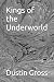 Kings of the Underworld