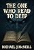 The one who read to deep by Michael McNeill