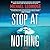 Stop at Nothing (Michael Ga...