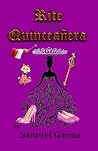 Rite of the Quinceañera: Preparing for the Blessing of the Fifteenth Birthday