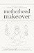 Motherhood Makeover: A Pedi...