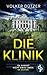 Die Klinik Der packende Psychothriller um den uralten Wunsch nach dem ewigen Leben: Du kannst nicht ewig leben. Er schon. (German Edition)