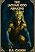 The Jaguar God Awakens by D.S. Canon