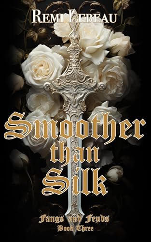 Smoother than Silk (Fangs and Feuds #3)