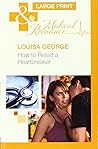 How to Resist a Heartbreaker by Louisa George