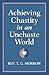 Achieving Chastity in An Un...