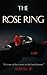 The Rose Ring by Serene Ip The Rose Ring by Serene Ip