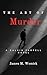 The Art of Murder by James Womick