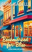 Bookmarked for Bliss: A Lyssa Jones cozy mystery
