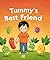 Tummy's Best Friend: Teaching Kids to Eat Well Today, Shaping a Healthier Tomorrow!