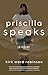 Priscilla Speaks by Kirk Ward Robinson