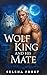 Wolf King and his Mate : A ...