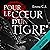 Pour le cœur d'un tigre by Emma C.J.