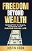 Freedom Beyond Wealth: The ...