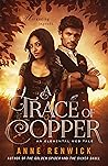 A Trace of Copper by Anne Renwick