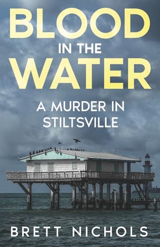 Blood in the Water: A Murder in Stiltsville (Paperback)