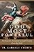 God Most Powerful: An Exorcist's Testament to God's Victory Over the Devil