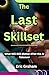The Last Skillset: What Wil...
