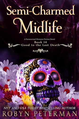 Semi-Charmed Midlife (Good to the Last Death, #14)