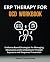 ERP Therapy for OCD Workbook by Edmund Terrence Rowe