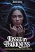 Kissed by Darkness : A Dark...