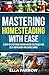 Mastering Homesteading with...