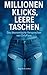Millionen Klicks, leere Taschen by Roger Basler de Roca