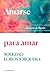 Amarse para amar by Soledad Lobos Jorquera