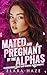 Mated and Pregnant by the Alphas (Feral Omega Queens #6)