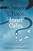 Outer Chaos Inner Calm