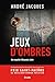 Jeux d’ombres by André Jacques
