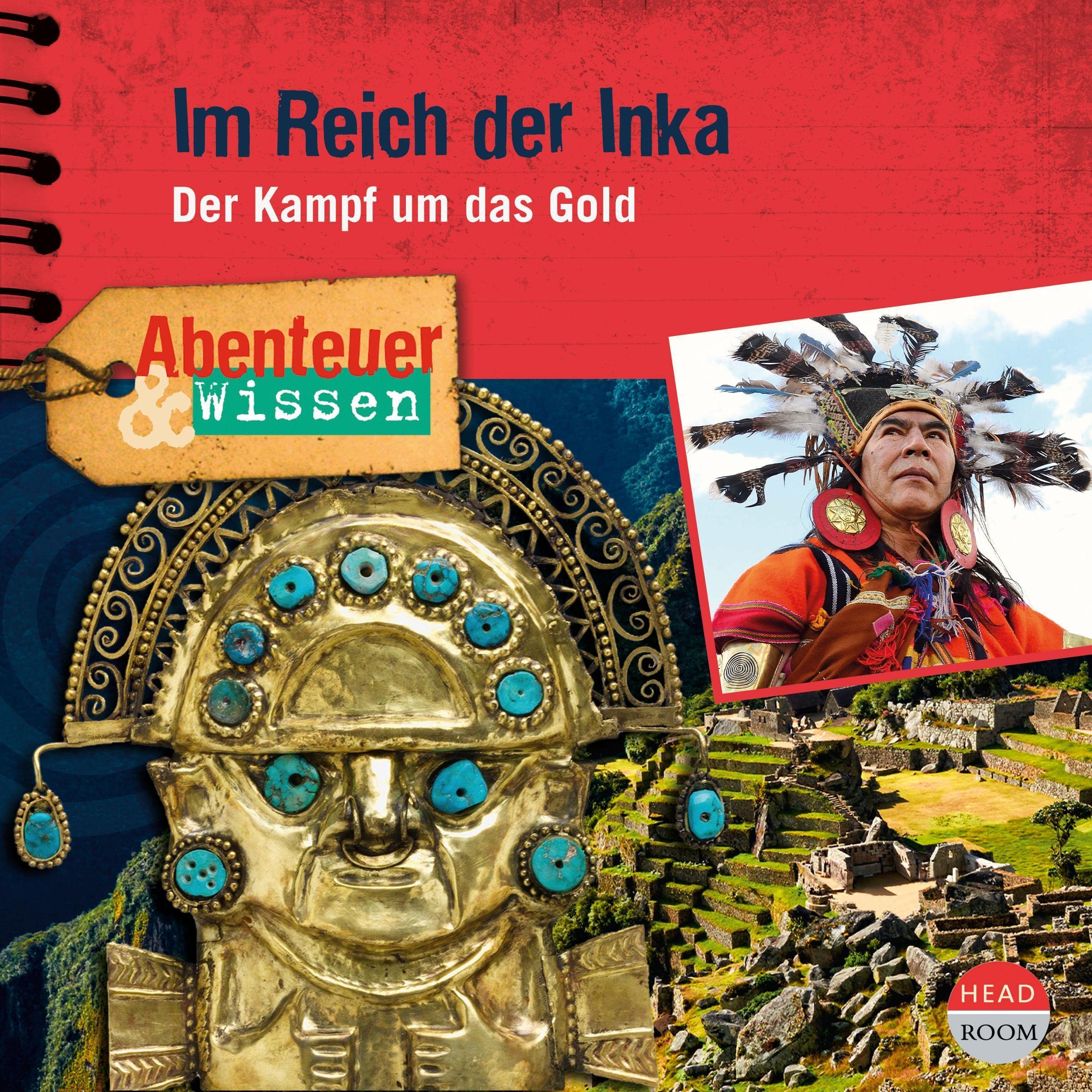 Im Reich der Inka - Der Kampf um das Gold: Abenteuer & Wissen (Audible Audio)