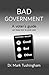 Bad Government: A voter's g...