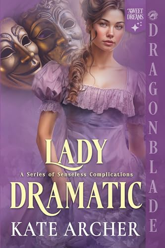 Lady Dramatic (A Series of Senseless Complications #4)