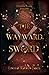 The Wayward Sword by Lindsay Raymon-James